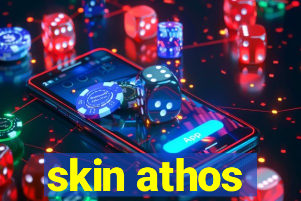 skin athos